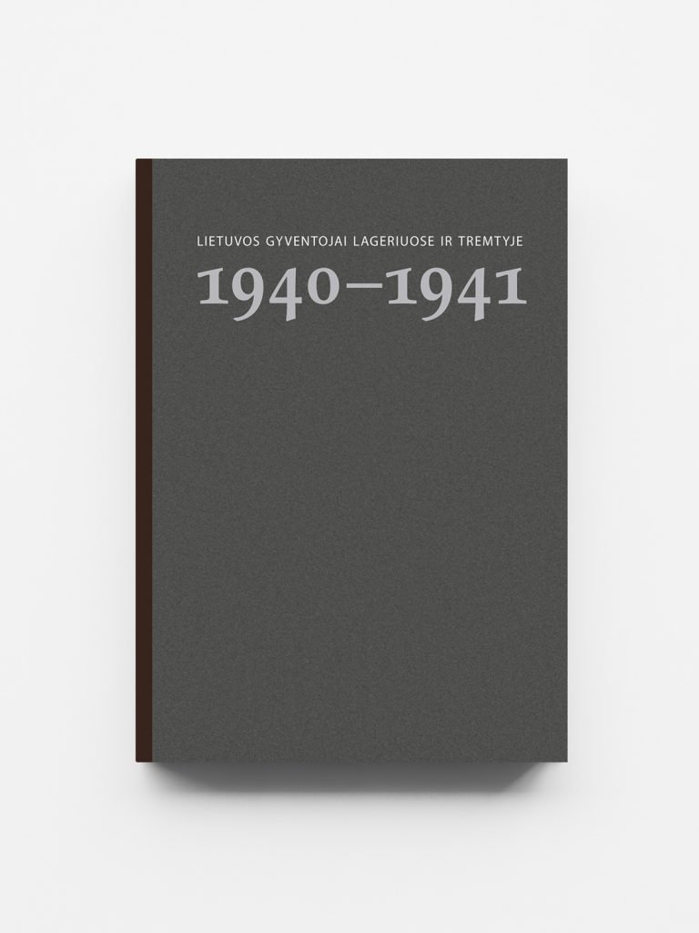 Lietuvos gyventojai lageriuose ir tremtyje. 1 knyga. 1940–1941