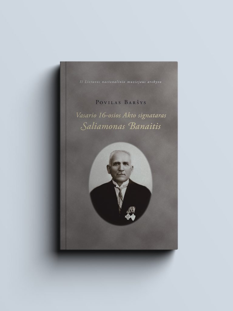 Povilas Baršys. Saliamonas Banaitis, signatory of the Act of February 16th Povilas Baršys. Vasario 16-osios Akto signataras Saliamonas Banaitis
