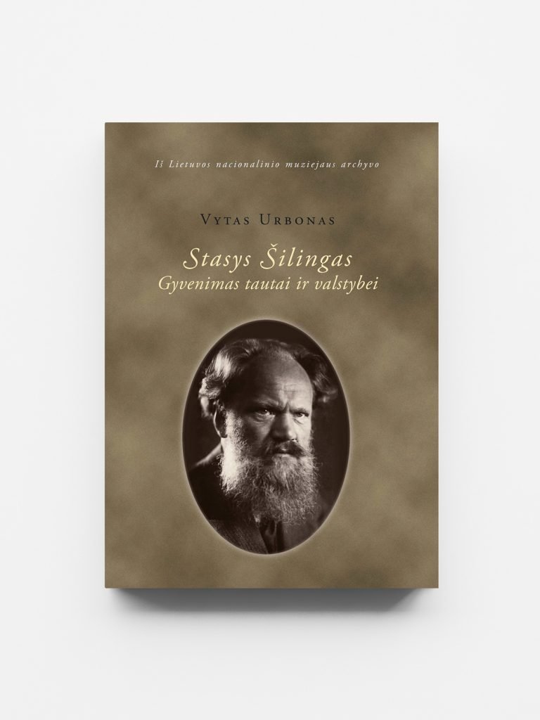 Vytas Urbonas. Stasys Šilingas Gyvenimas tautai ir valstybei