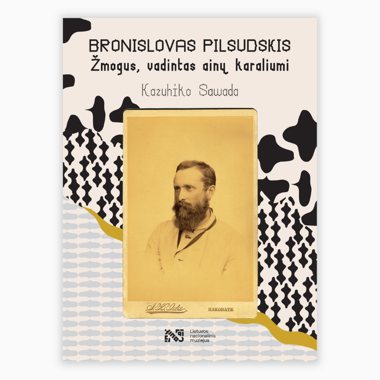 Kazuhiko Sawada. Bronislavas Pilsudskis Žmogus, vadintas ainų karaliumi